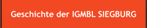 Geschichte der IGMBL SIEGBURG